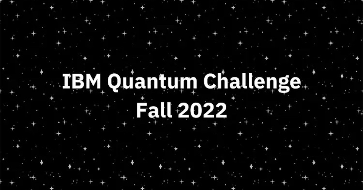 量子プログラミング・コンテスト「IBM Quantum Challenge Fall 2022」開催および結果報告 Think Blog